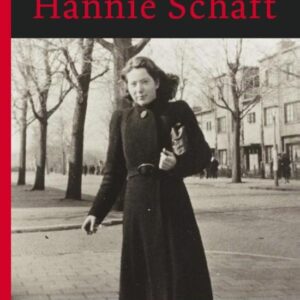 Hannie Schaft. Het levensverhaal van een vrouw in verzet tegen de Nazi’s